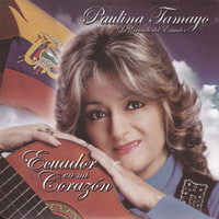 Paulina Tamayo - Ecuador En Mi Corazón