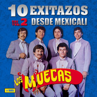 Los Muecas - 10 Exitazos Desde Mexicali, Vol. 2