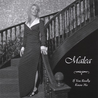 Malea - If You Really Knew Me