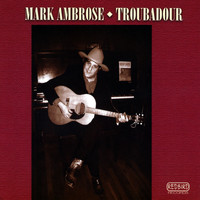 Mark Ambrose - Troubadour
