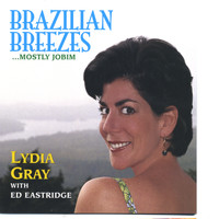Lydia Gray - Brazilian Breezes...mostly Jobim