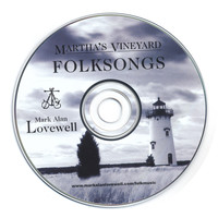 Mark Alan Lovewell - Martha's Vineyard Folksongs