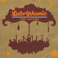 Lubriphonic - Soul Solution