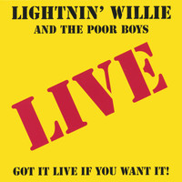Lightnin' Willie and The Poorboys - got  it live if you want it!