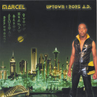 Marcel - Uptown : 2025 A.D. (Explicit)