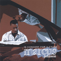 Marcus Johnson - In Concert For A Cause