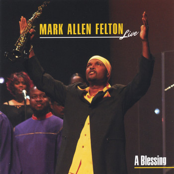 Mark Allen Felton - A Blessing