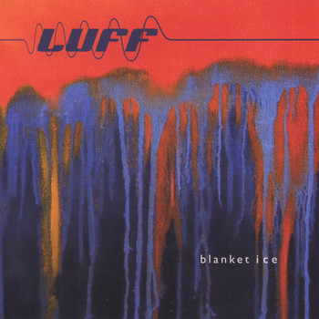 Luff - Blanket Ice