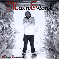 MAIN EVENT - Always Tomorrow