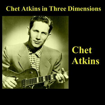 Chet Atkins - Chet Atkins in Three Dimensions