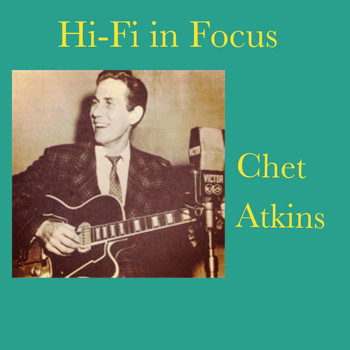 Chet Atkins - Hi-Fi in Focus