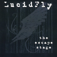 Lucid Fly - The Escape Stage