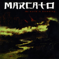 Marcato - The World Is Drowning