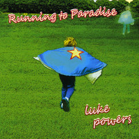 Luke Powers - Running to Paradise