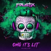 Faustix - OMG It's LIT Vol. 5