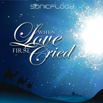 Sonicflood - When Love First Cried