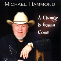 Michael Hammond - A Change is Gonna Come