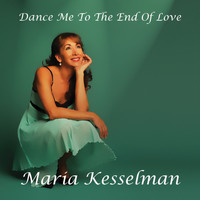 Maria Kesselman - Dance Me To the End of Love