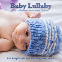 Baby Lullaby, Pacific Coast Baby Music Academy, Baby Music - Baby Lullaby: Baby Lullabies and Nature Sounds For Sleep, Soft Sleep Music and Soothing Baby Music