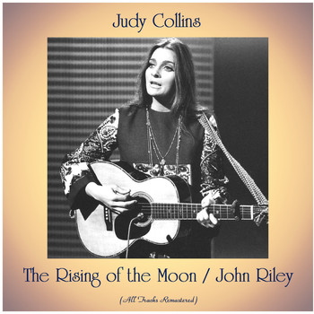 Judy Collins - The Rising of the Moon / John Riley (All Tracks Remastered)