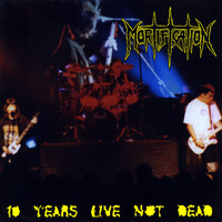 Mortification - 10 Years Live Not Dead