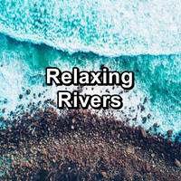 Work Music - Relaxing Rivers