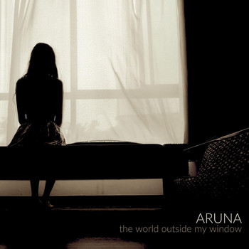 Aruna - The World Outside My Window