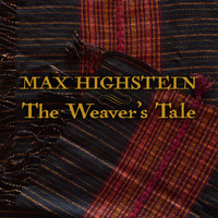 Max Highstein - The Weaver's Tale