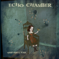 Margaret Far - Echo Chamber