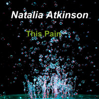 Natalia Atkinson / - This Pain