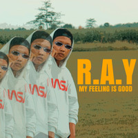 Ray - My Feeling Is Good
