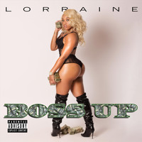 Lorraine - Boss Up (Explicit)