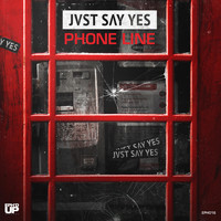 JVST SAY YES - Phone Line