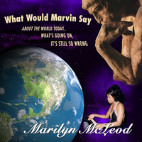 Marilyn McLeod - What Would Marvin Say