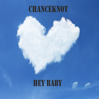 CHANCEKNOT / - Hey Baby (Uhh Ahh)