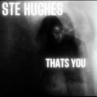 Ste Hughes / - That's You