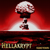 Hellakrypt / - Nuke Town