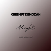 Green - Alright (feat. Demozah) (Explicit)