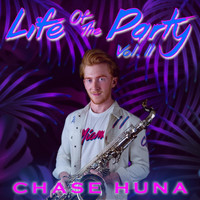 Chase Huna - Life of the Party, Vol. II