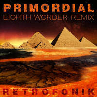 Retrofonik - Primordial (Eighth Wonder Remix)