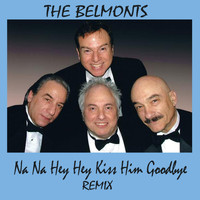 The Belmonts - Na Na Hey Hey Kiss Him Goodbye (Remix)