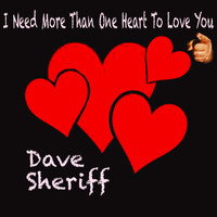 Dave Sheriff / - I Need More Than One Heart to Love You