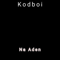 Kodboi / - Na Aden