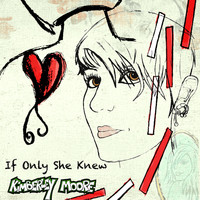 Kimberley Moore / - If Only She Knew