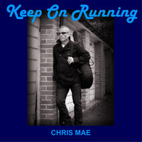 Chris Mae - Keep on Running