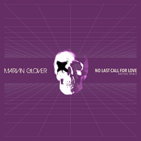 Marvin Glover - No Last Call for Love (Bad One Remix)