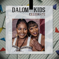 Dalom Kids - We Celebrate You