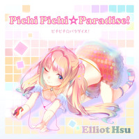 Elliot Hsu - Pichi Pichi☆Paradise!