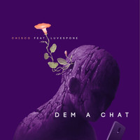 Chisco - Dem A Chat