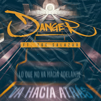 Danger - Lo Que No Va Hacia Adelante Va Hacia Atrás (feat. Zoe Salazar)